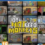 Do Not Feed The Monkeys PS4