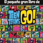 El Pequeño Gran Libro de los Teen Titans Go!