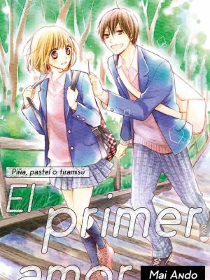 Piña, Pastel o Tiramisu: El Primer Amor