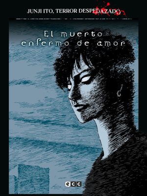 Junji Ito: Terror Despedazado Nº14 de 28 - El Muerto Enfermo de Amor