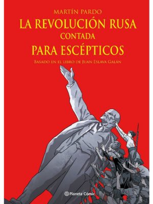 La Revolución Rusa Contada Para Escépticos (Novela Gráfica)