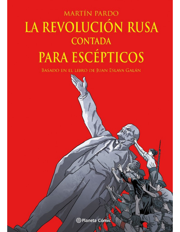 La Revolución Rusa Contada Para Escépticos (Novela Gráfica)