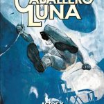 Caballero Luna Nº09: Actos y Consecuencias