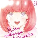 Y Sin Embargo, Te Quiero Nº06