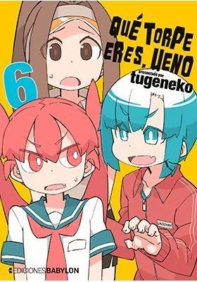 Que Torpe Eres, Ueno Nº06