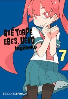 Que Torpe Eres, Ueno Nº07