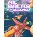 RESERVA Mil balas por segundo: La gran Enciclopedia del shoot’em up arcade